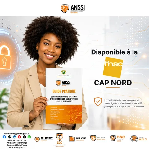 𝗟𝗲 𝗚𝘂𝗶𝗱𝗲 𝗣𝗿𝗮𝘁𝗶𝗾𝘂𝗲 : 𝗟𝗮 𝘀𝗲́𝗰𝘂𝗿𝗶𝘀𝗮𝘁𝗶𝗼𝗻 𝗱𝗲𝘀 𝘀𝘆𝘀𝘁𝗲̀𝗺𝗲𝘀 𝗱’𝗶𝗻𝗳𝗼𝗿𝗺𝗮𝘁𝗶𝗼𝗻 𝗲𝗻 𝗖𝗼̂𝘁𝗲 𝗱’𝗜𝘃𝗼𝗶𝗿𝗲-𝗔𝘀𝗽𝗲𝗰𝘁𝘀 𝗷𝘂𝗿𝗶𝗱𝗶𝗾𝘂𝗲𝘀 𝗲𝘀𝘁 𝗱𝗲 𝗻𝗼𝘂𝘃𝗲𝗮𝘂 𝗱𝗶𝘀𝗽𝗼𝗻𝗶𝗯𝗹𝗲 𝗮̀ 𝗹𝗮  𝗙𝗡𝗔𝗖 𝗖𝗮𝗽 𝗡𝗼𝗿𝗱.